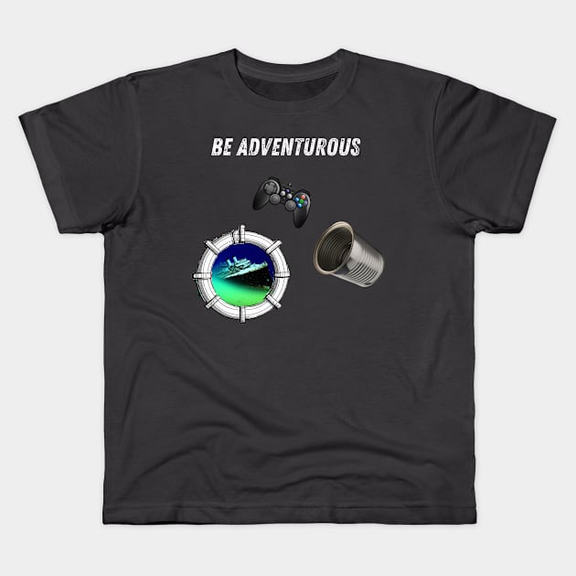 Be Adventurous Kids T-Shirt by Dunkel